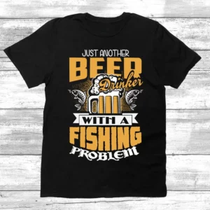 VinoVogue Just Another Beer Drinker With A Fishing Problem T Shirt